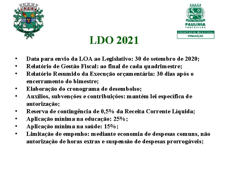 LDO 2021 • • • Data para envio da LOA ao Legislativo: 30 de