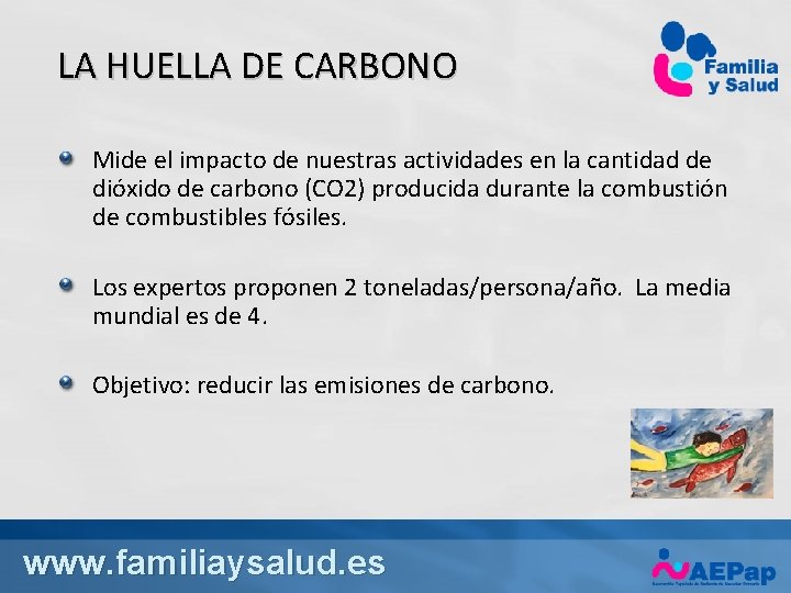 LA HUELLA DE CARBONO Mide el impacto de nuestras actividades en la cantidad de
