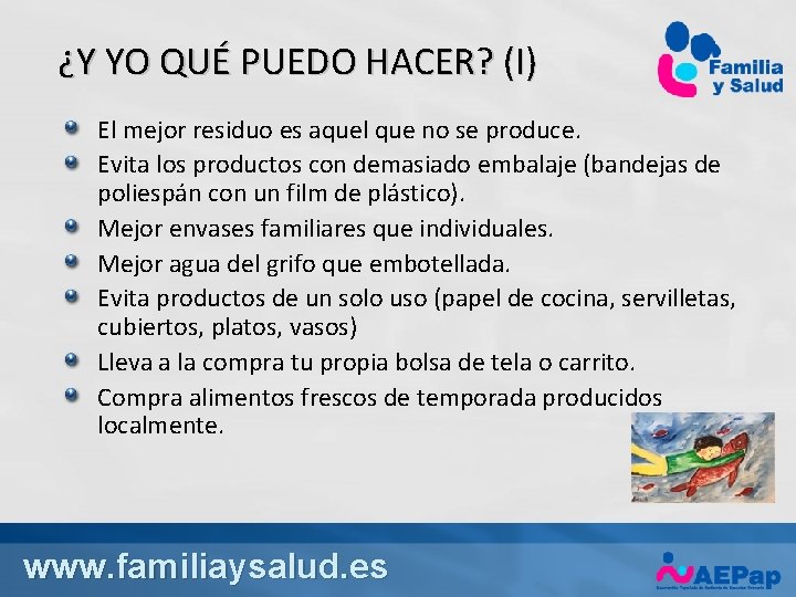 ¿Y YO QUÉ PUEDO HACER? (I) El mejor residuo es aquel que no se