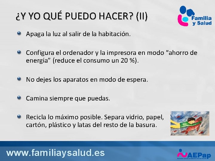 ¿Y YO QUÉ PUEDO HACER? (II) Apaga la luz al salir de la habitación.