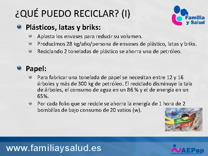 ¿QUÉ PUEDO RECICLAR? (I) Plásticos, latas y briks: Aplasta los envases para reducir su