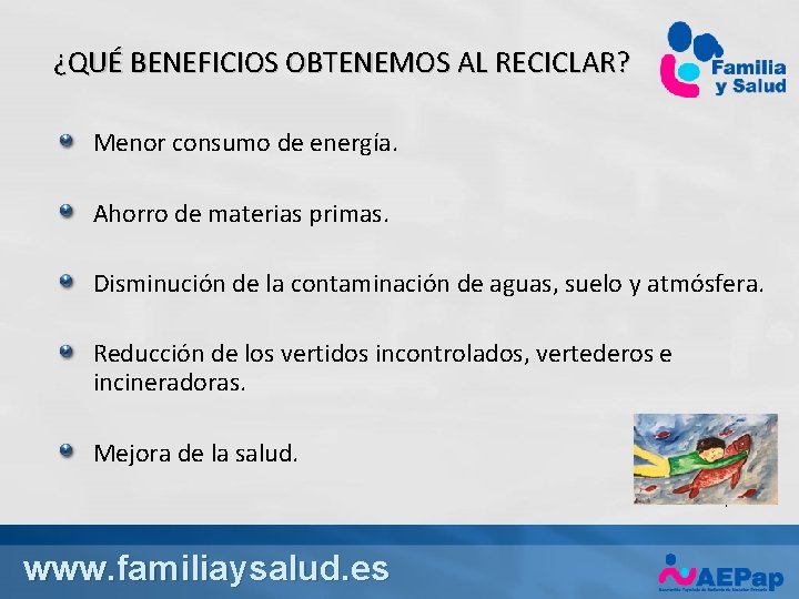 ¿QUÉ BENEFICIOS OBTENEMOS AL RECICLAR? Menor consumo de energía. Ahorro de materias primas. Disminución