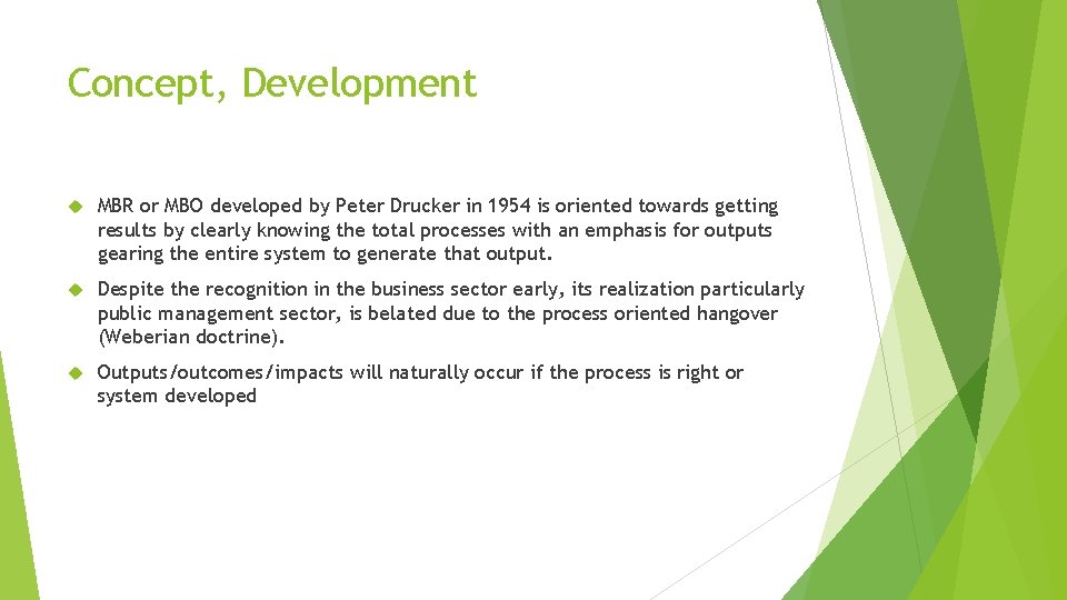Concept, Development MBR or MBO developed by Peter Drucker in 1954 is oriented towards