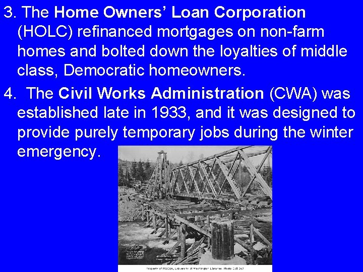 3. The Home Owners’ Loan Corporation (HOLC) refinanced mortgages on non-farm homes and bolted
