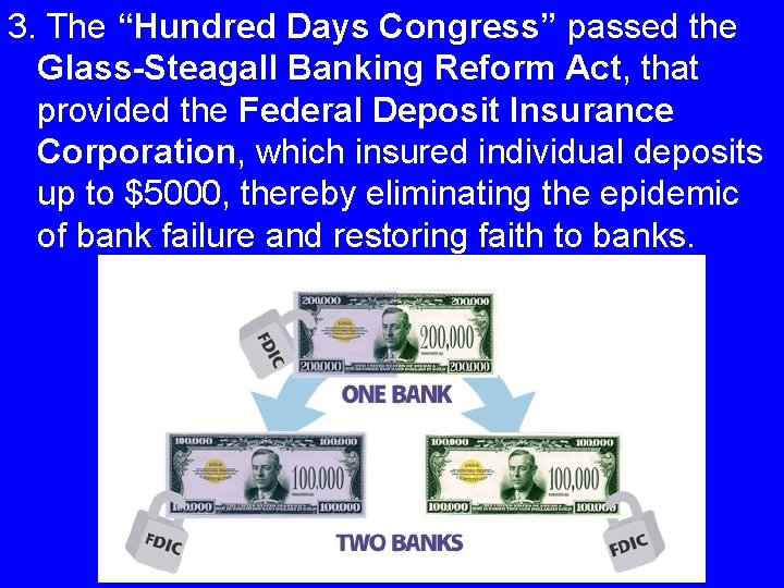 3. The “Hundred Days Congress” passed the Glass-Steagall Banking Reform Act, that provided the