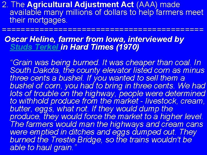 2. The Agricultural Adjustment Act (AAA) made available many millions of dollars to help