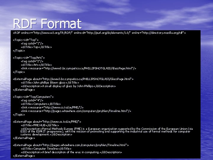 RDF Format <RDF xmlns: r="http: //www. w 3. org/TR/RDF/" directory. mozilla. org/rdf"> "> xmlns: