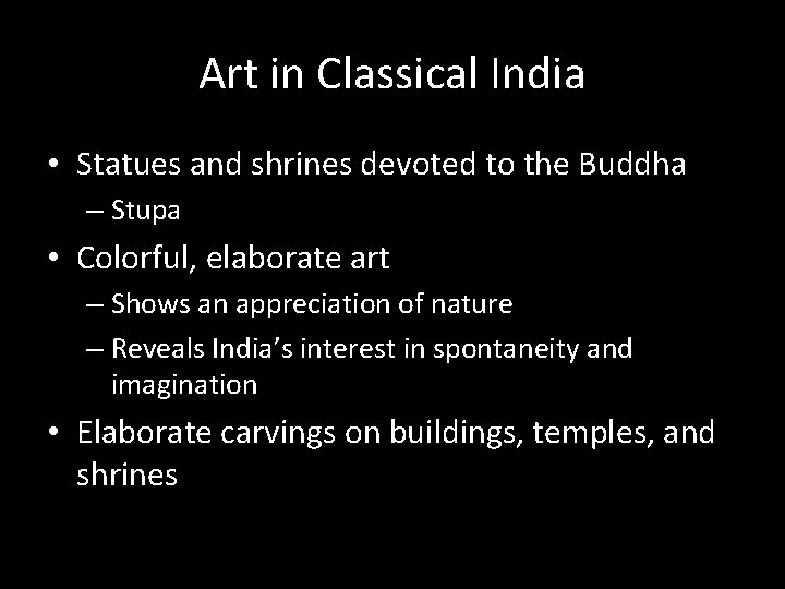 Art in Classical India • Statues and shrines devoted to the Buddha – Stupa