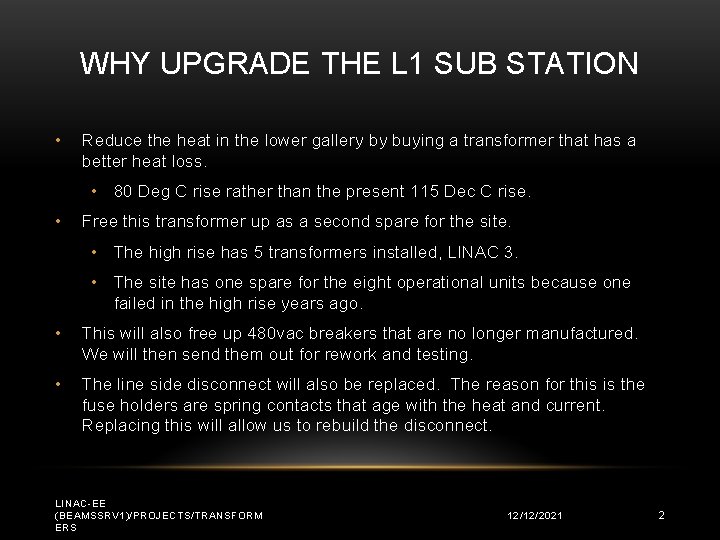 WHY UPGRADE THE L 1 SUB STATION • Reduce the heat in the lower