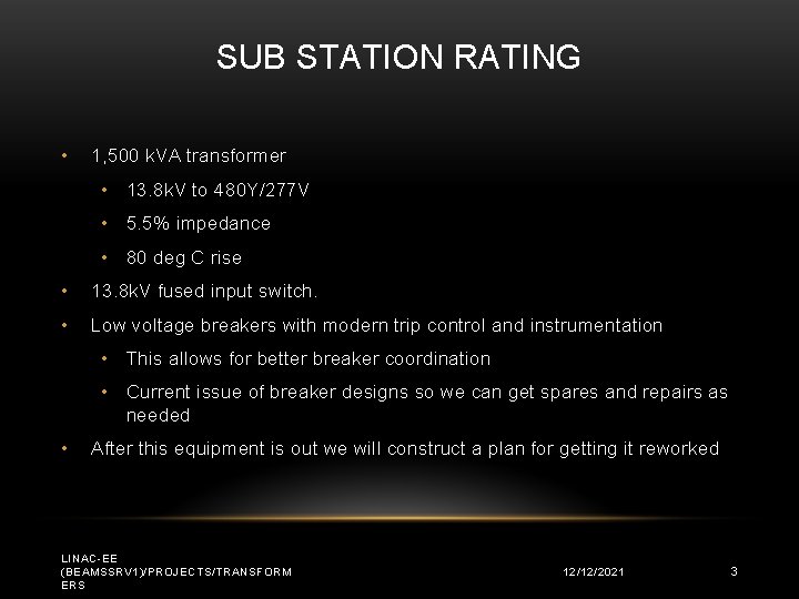SUB STATION RATING • 1, 500 k. VA transformer • 13. 8 k. V