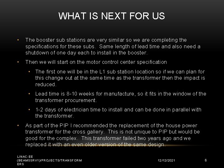 WHAT IS NEXT FOR US • The booster sub stations are very similar so
