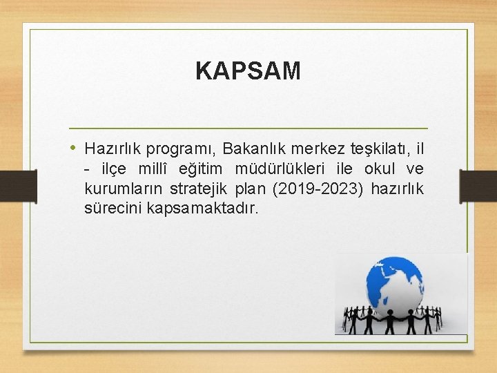 KAPSAM • Hazırlık programı, Bakanlık merkez teşkilatı, il - ilçe millî eğitim müdürlükleri ile