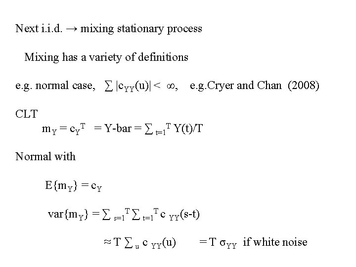 Next i. i. d. → mixing stationary process Mixing has a variety of definitions