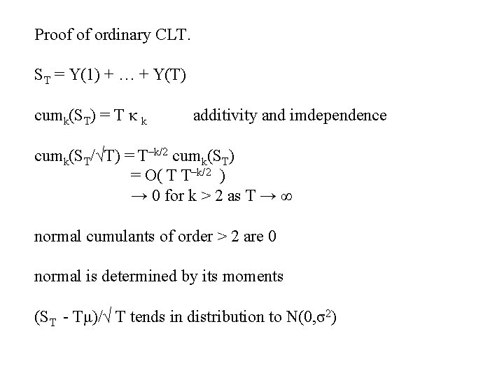 Proof of ordinary CLT. ST = Y(1) + … + Y(T) cumk(ST) = T
