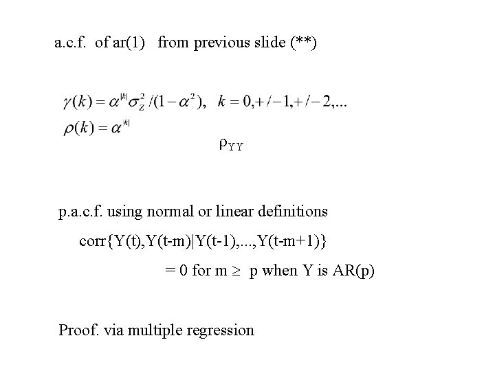 a. c. f. of ar(1) from previous slide (**) ρYY p. a. c. f.