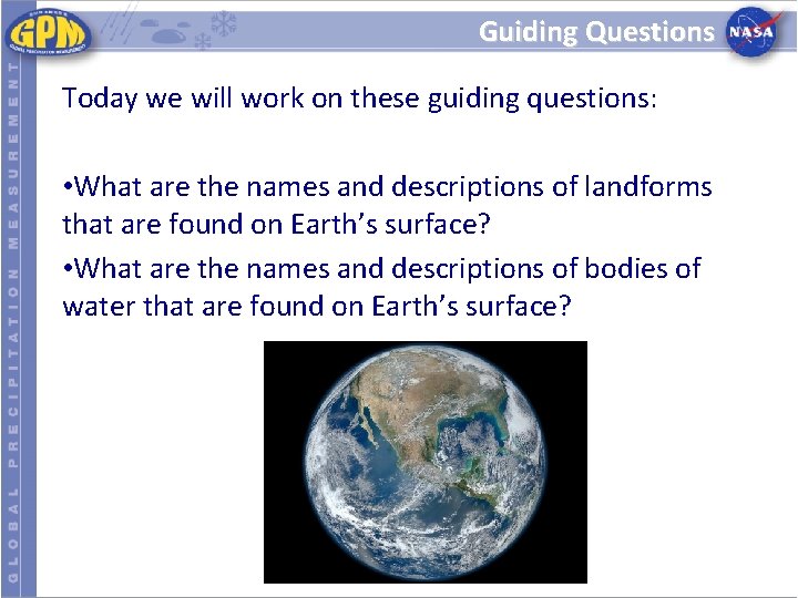 Guiding Questions Today we will work on these guiding questions: • What are the