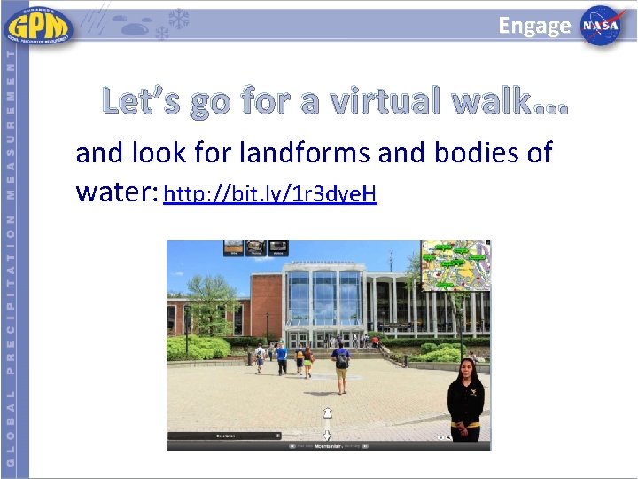 Engage Let’s go for a virtual walk … and look for landforms and bodies