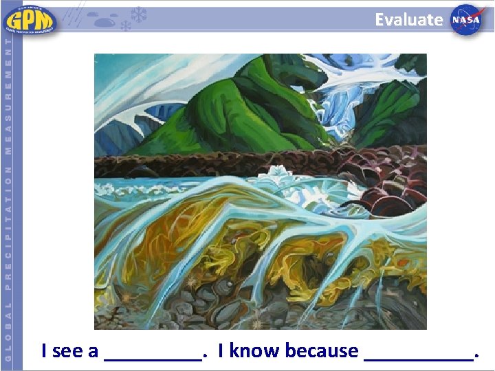 Evaluate I see a _____. I know because _____. 