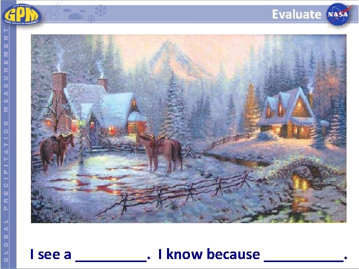 Evaluate I see a _____. I know because _____. 