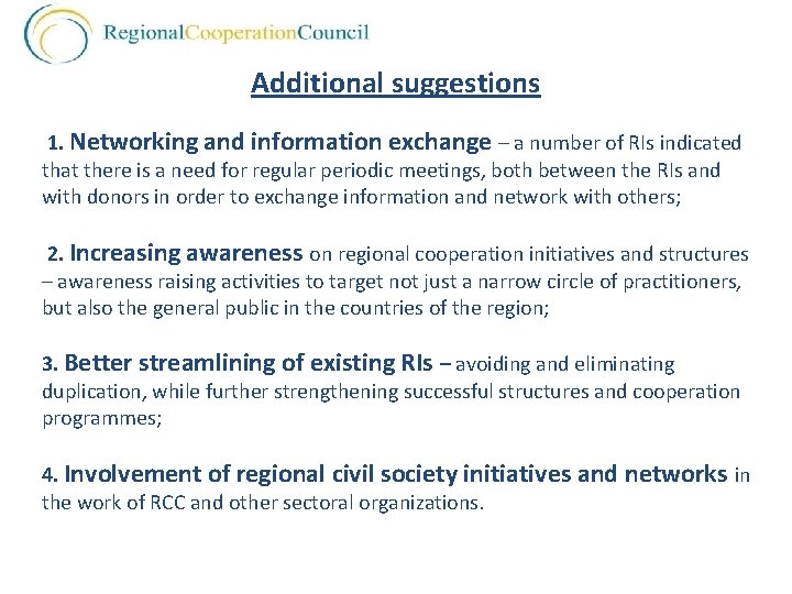 Additional suggestions 1. Networking and information exchange – a number of RIs indicated that