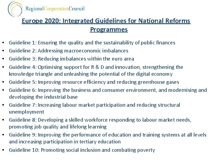 Europe 2020: Integrated Guidelines for National Reforms Programmes • • • Guideline 1: Ensuring