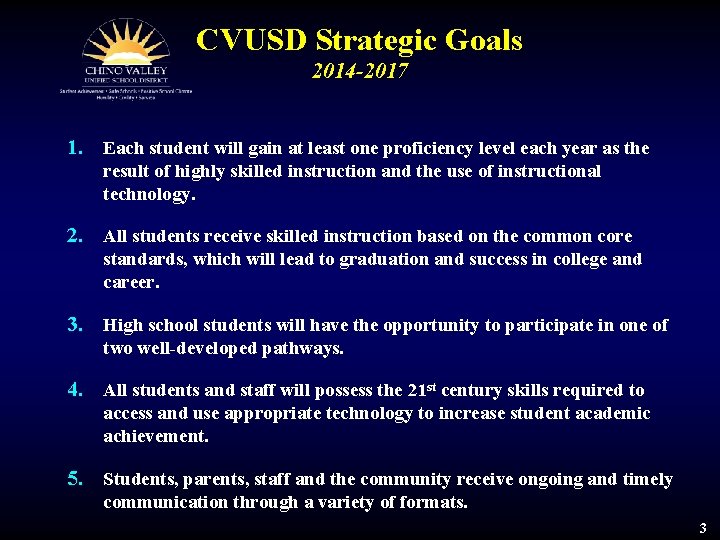 CVUSD Strategic Goals 2014 -2017 1. Each student will gain at least one proficiency