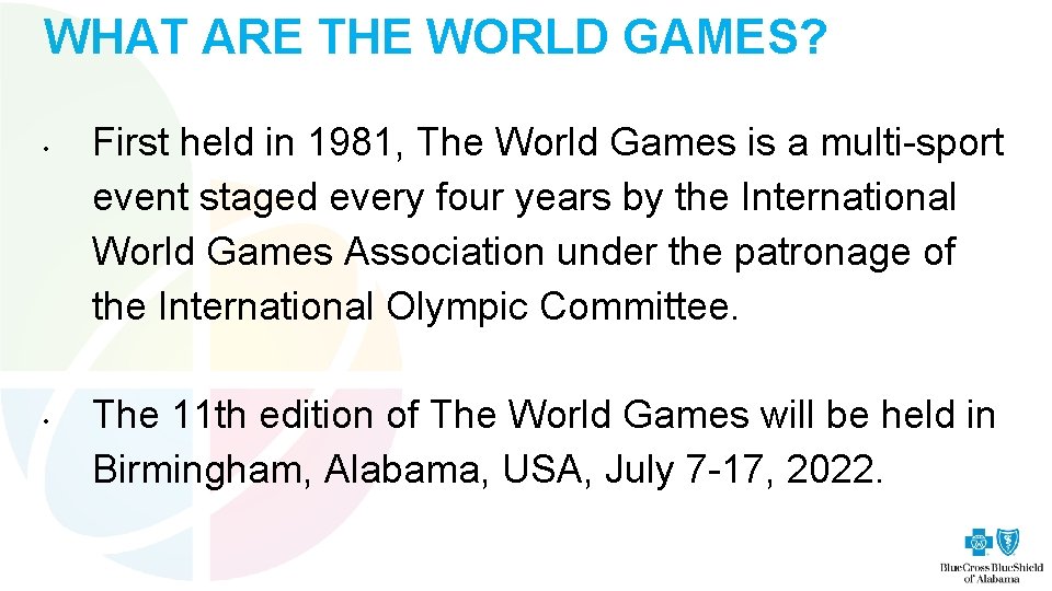 WHAT ARE THE WORLD GAMES? • • First held in 1981, The World Games