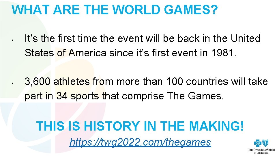 WHAT ARE THE WORLD GAMES? • • It’s the first time the event will