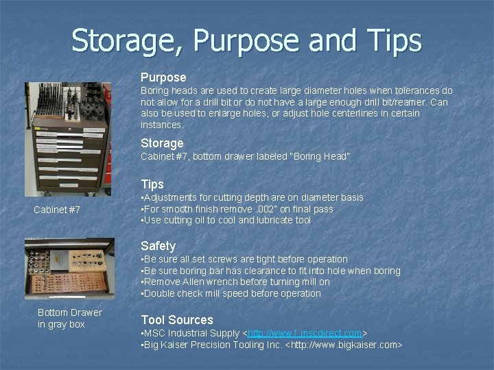 Storage, Purpose and Tips Purpose Boring heads are used to create large diameter holes