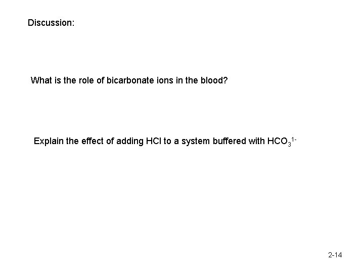 Discussion: What is the role of bicarbonate ions in the blood? Explain the effect