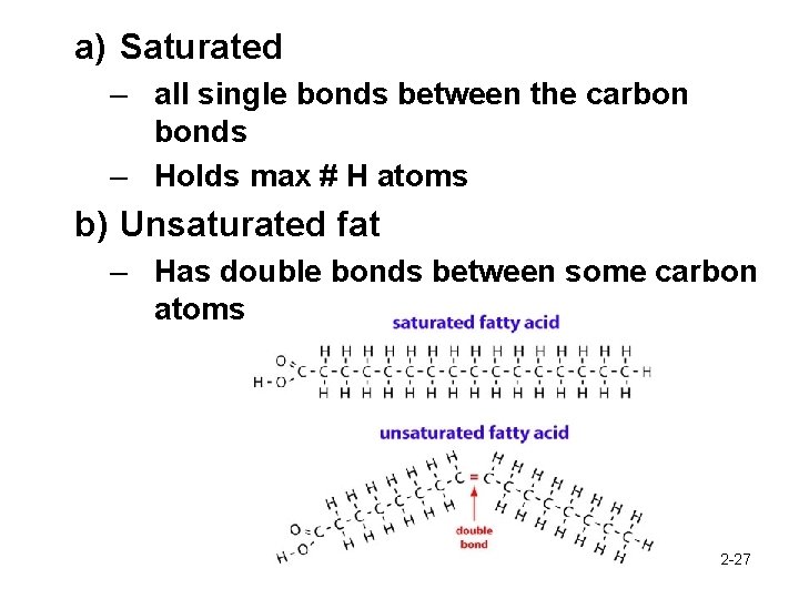 a) Saturated – all single bonds between the carbon bonds – Holds max #
