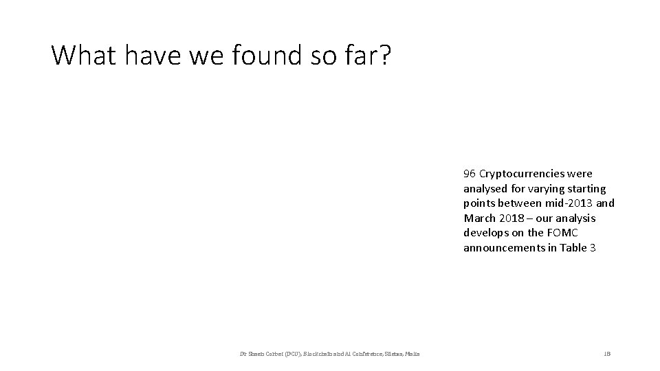 What have we found so far? 96 Cryptocurrencies were analysed for varying starting points