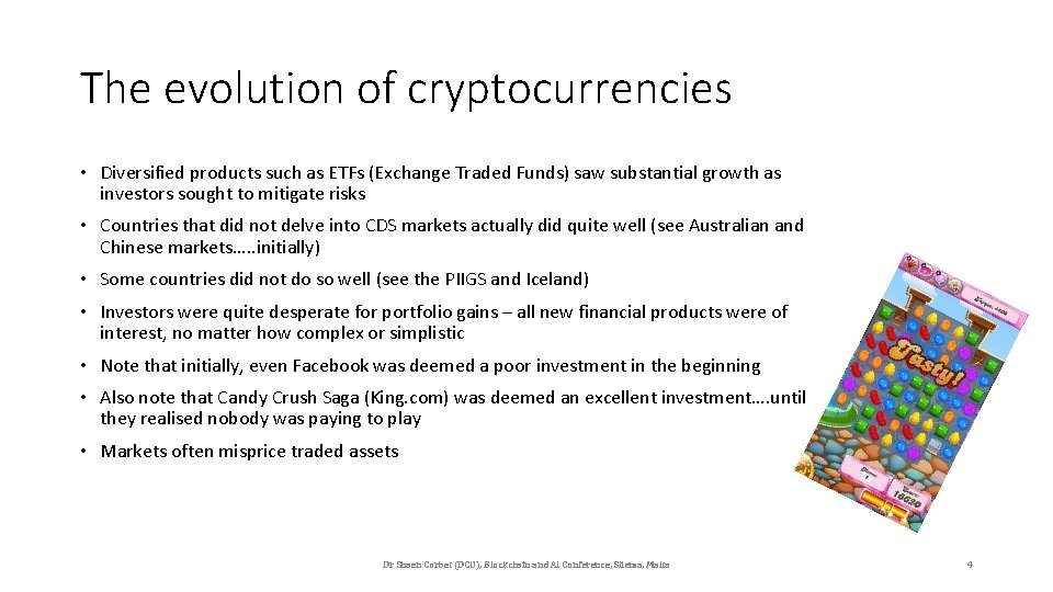 The evolution of cryptocurrencies • Diversified products such as ETFs (Exchange Traded Funds) saw