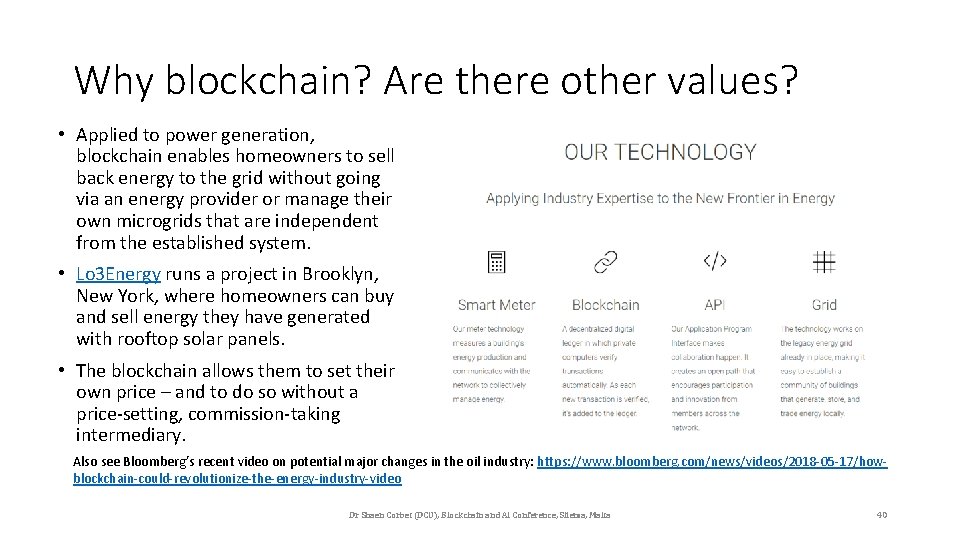 Why blockchain? Are there other values? • Applied to power generation, blockchain enables homeowners