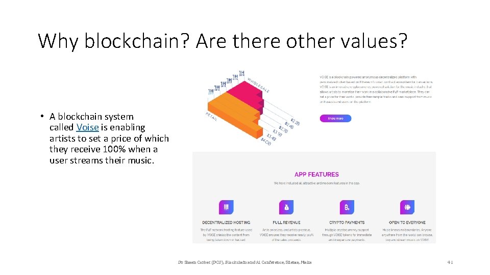 Why blockchain? Are there other values? • A blockchain system called Voise is enabling
