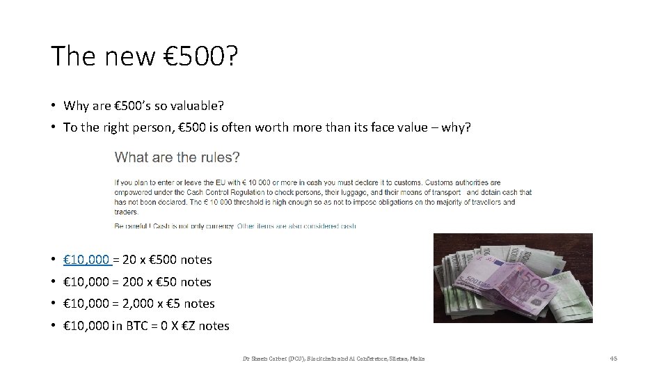 The new € 500? • Why are € 500’s so valuable? • To the