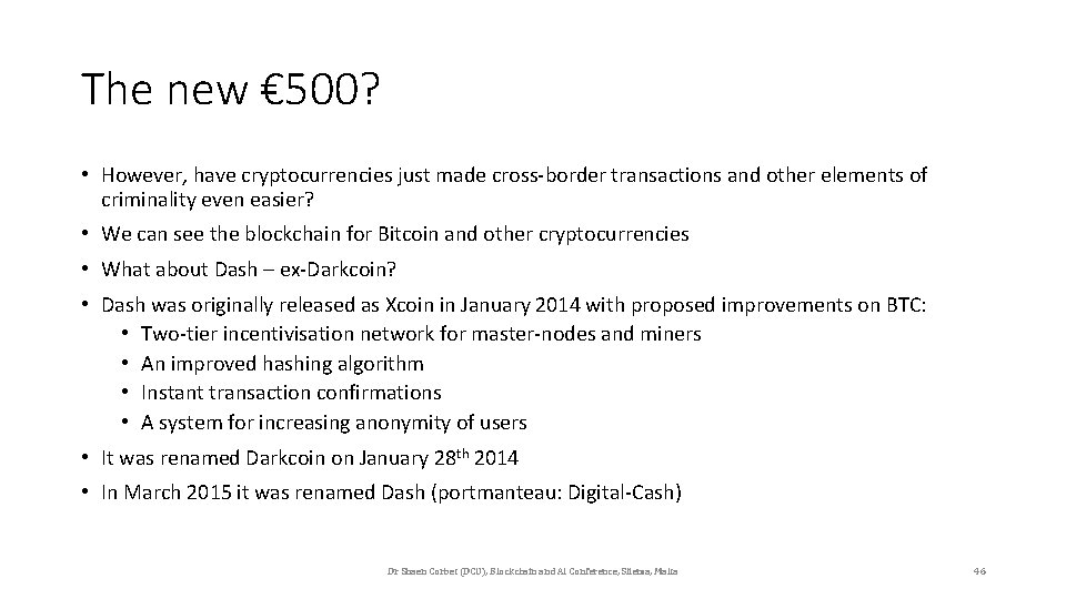 The new € 500? • However, have cryptocurrencies just made cross-border transactions and other