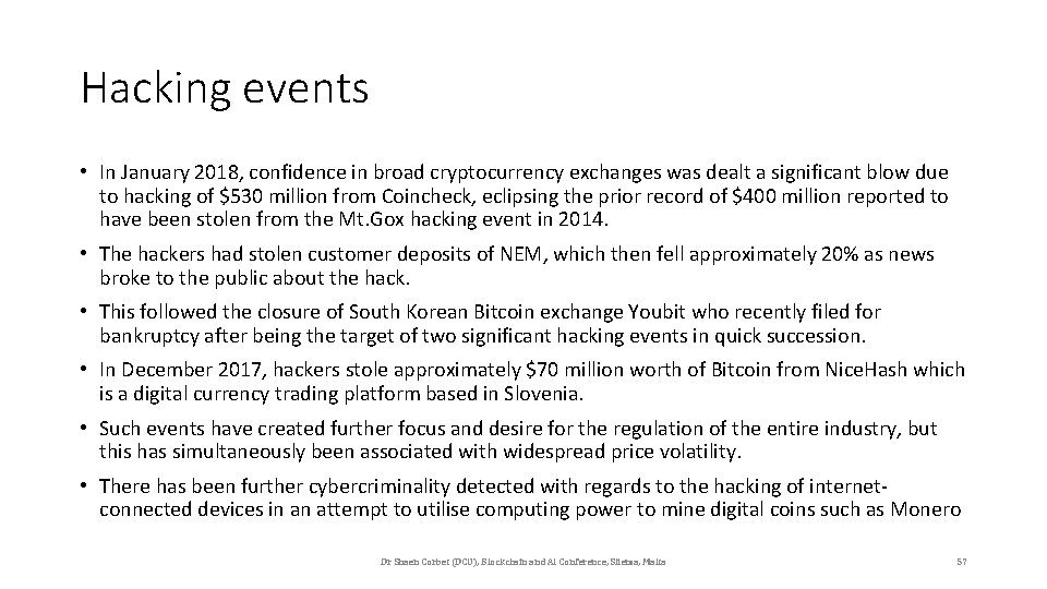 Hacking events • In January 2018, confidence in broad cryptocurrency exchanges was dealt a