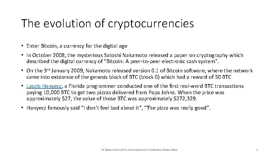 The evolution of cryptocurrencies • Enter Bitcoin, a currency for the digital age •