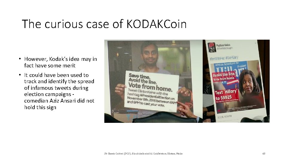 The curious case of KODAKCoin • However, Kodak’s idea may in fact have some
