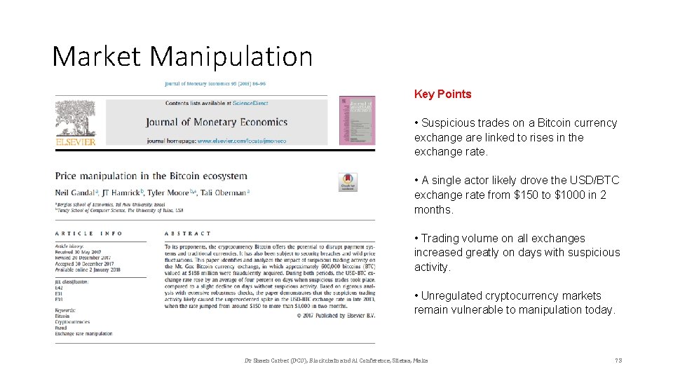 Market Manipulation Key Points • Suspicious trades on a Bitcoin currency exchange are linked
