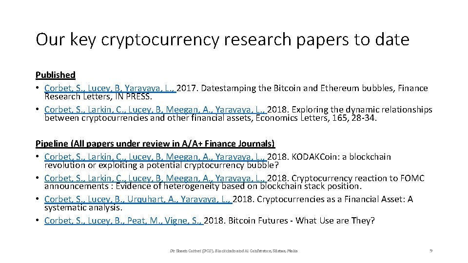 Our key cryptocurrency research papers to date Published • Corbet, S. , Lucey, B,
