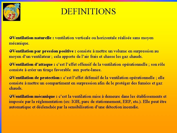 DEFINITIONS Ventilation naturelle : ventilation verticale ou horizontale réalisée sans moyen mécanique. Ventilation par