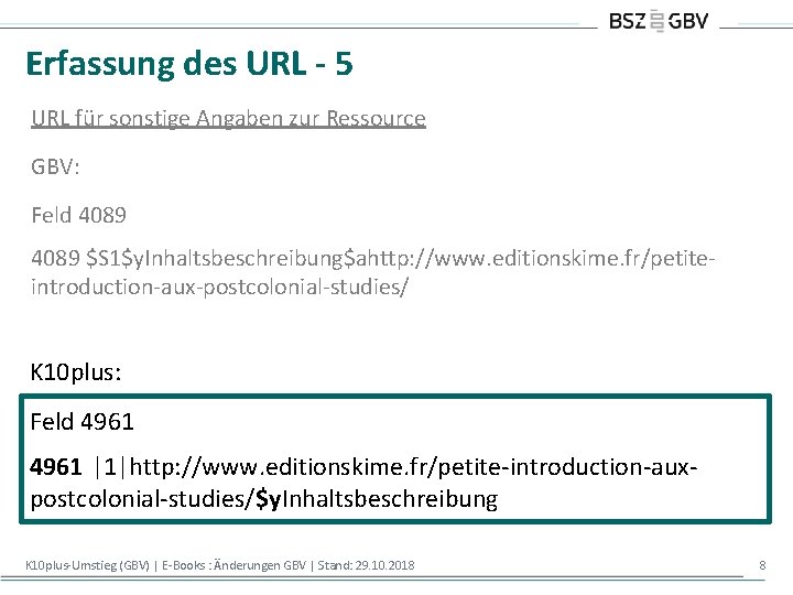 Erfassung des URL - 5 URL für sonstige Angaben zur Ressource GBV: Feld 4089