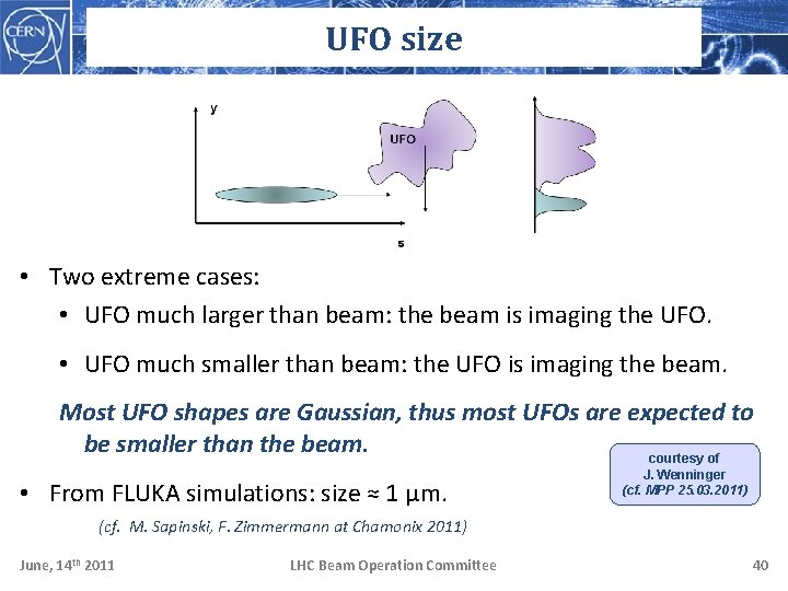 UFO size • Two extreme cases: • UFO much larger than beam: the beam