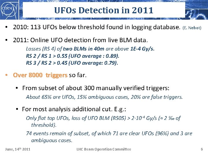 UFOs Detection in 2011 • 2010: 113 UFOs below threshold found in logging database.