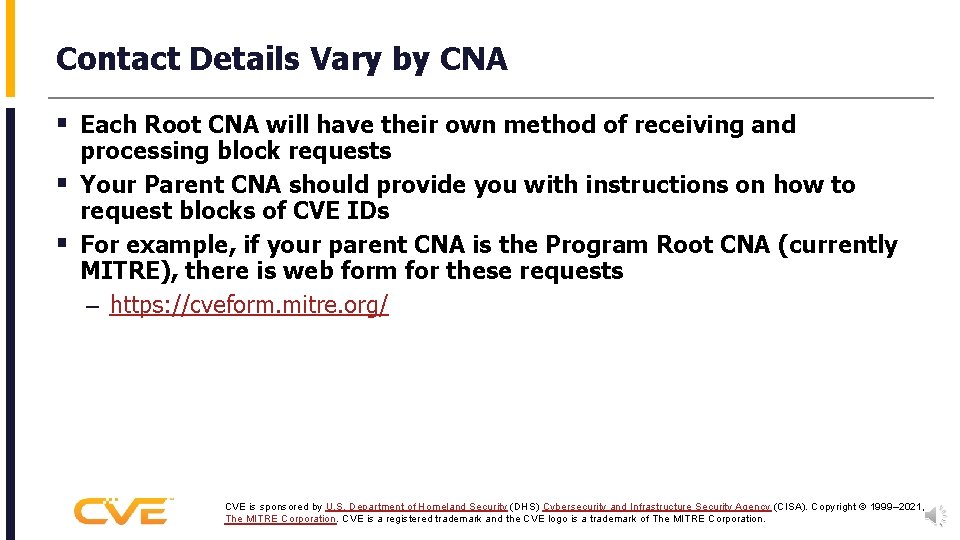 Contact Details Vary by CNA § Each Root CNA will have their own method