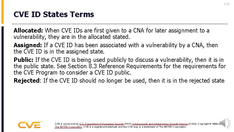 |3| CVE ID States Terms Allocated: When CVE IDs are first given to a