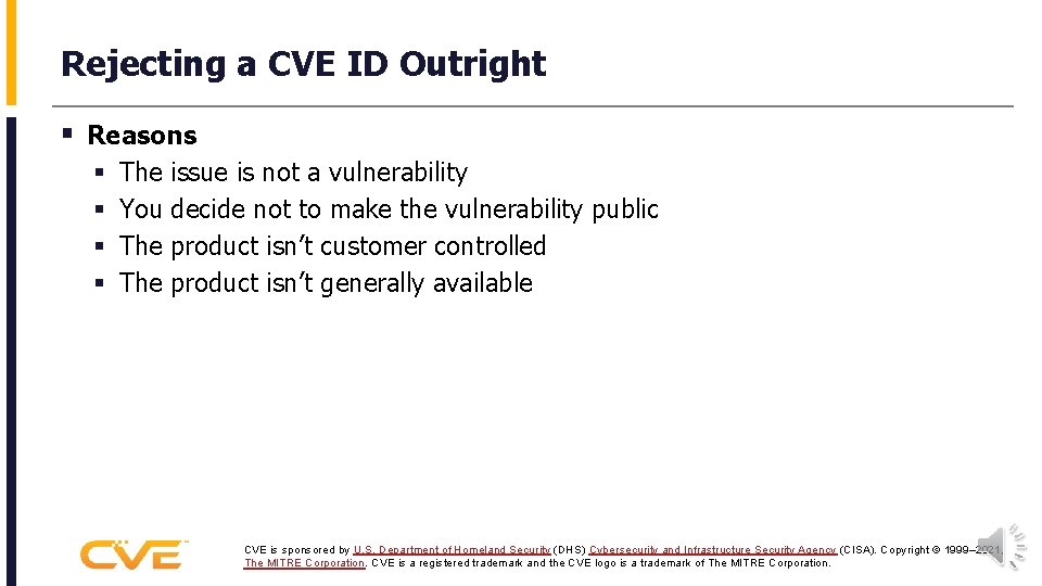 Rejecting a CVE ID Outright § Reasons § § The You The issue is