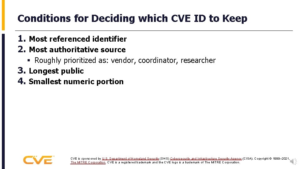 Conditions for Deciding which CVE ID to Keep 1. Most referenced identifier 2. Most